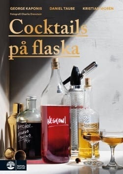 Cocktails in der Flasche von George Kaponis, Daniel Taube, Kristian Morén