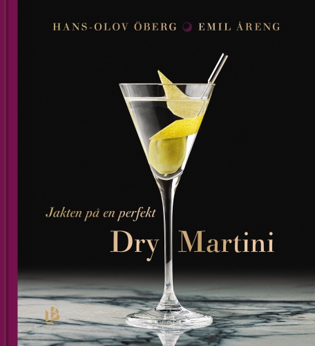 Jakten på en perfekt Dry Martini - Hans-Olov Öberg