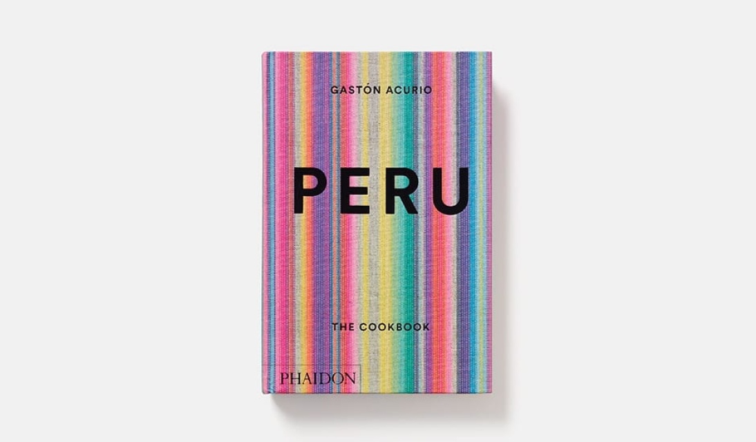 Peru: the cookbook by Gastón Acurio