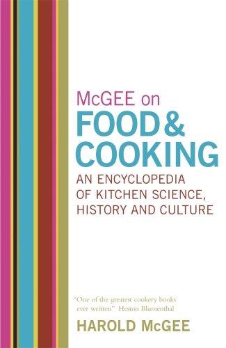 McGee: On Food & Cooking - Kitchen Science, History and Culture