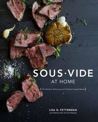 Sous Vide zu Hause von Lisa Q. Fetterman