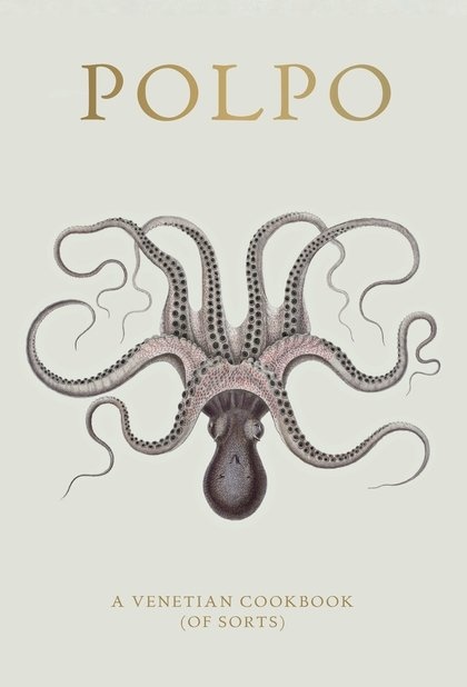 Polpo, ein venezianisches Kochbuch (der Sorte) - Russel Norman
