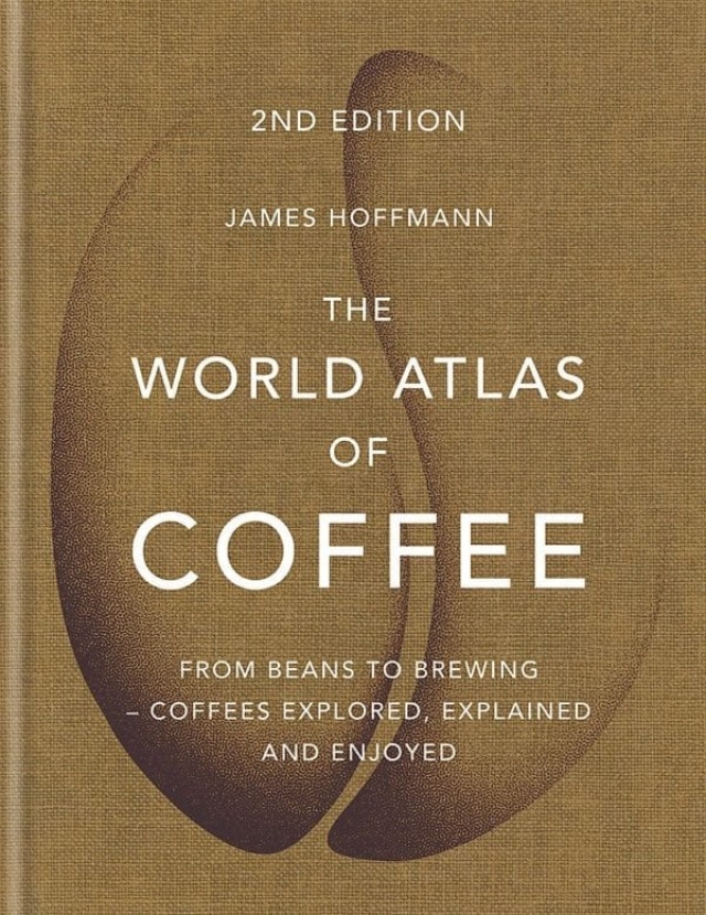 Der Weltatlas des Kaffees, 2. Auflage - James Hoffmann
