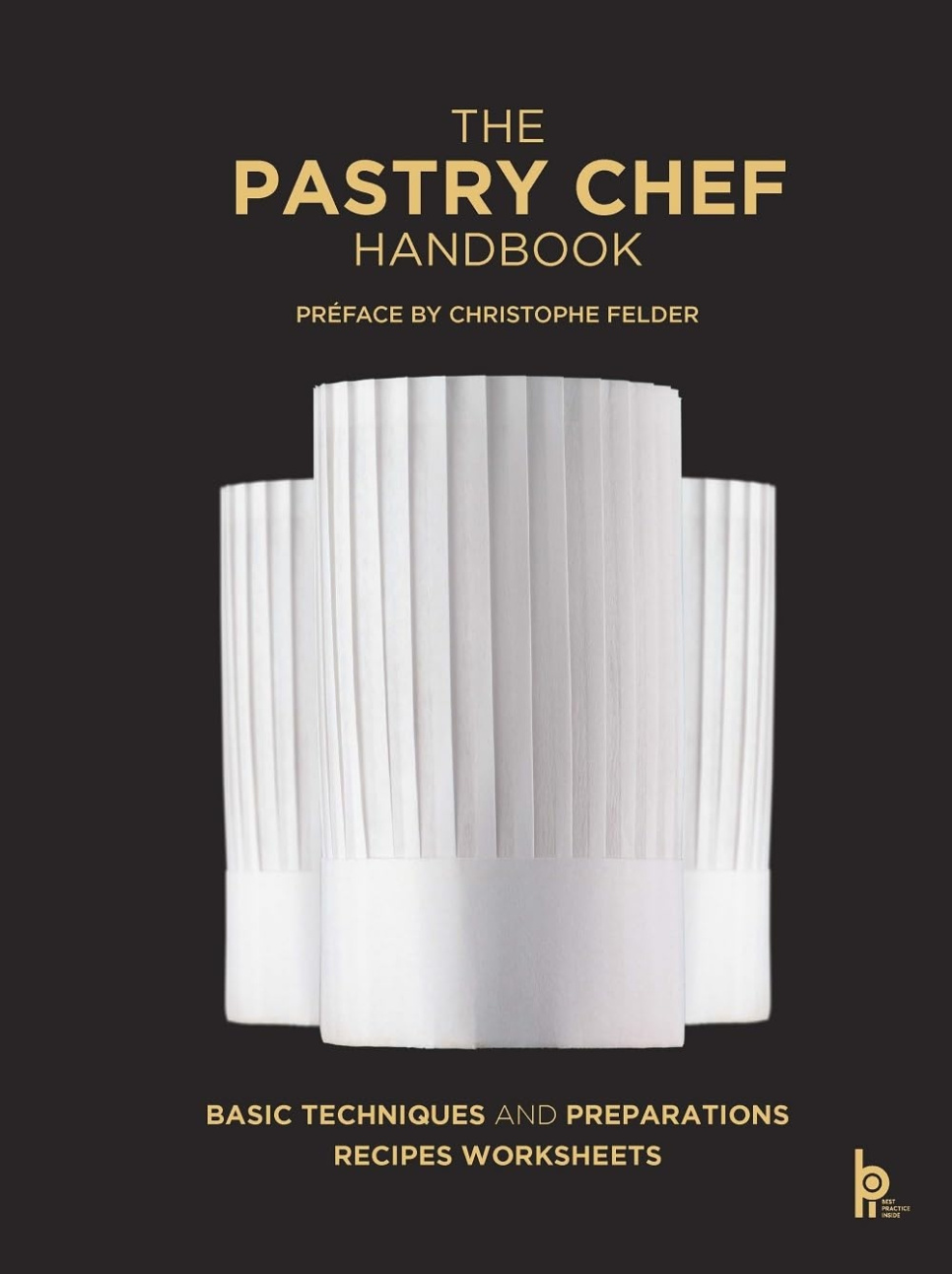 The Pastry Chef Handbook - Pierre Paul Zeiher & Jean Micel Truchelut in der Gruppe Kochen / Kochbücher / Brot & Patisserie / Patisserie bei The Kitchen Lab (1317-33006)