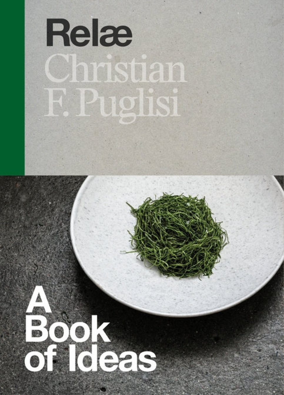 Relæ: A Book of Ideas - Christian F. Puglisi in der Gruppe Kochen / Kochbücher / Küchen & Kulturen / Nordische Länder & Schweden bei The Kitchen Lab (1317-35147)