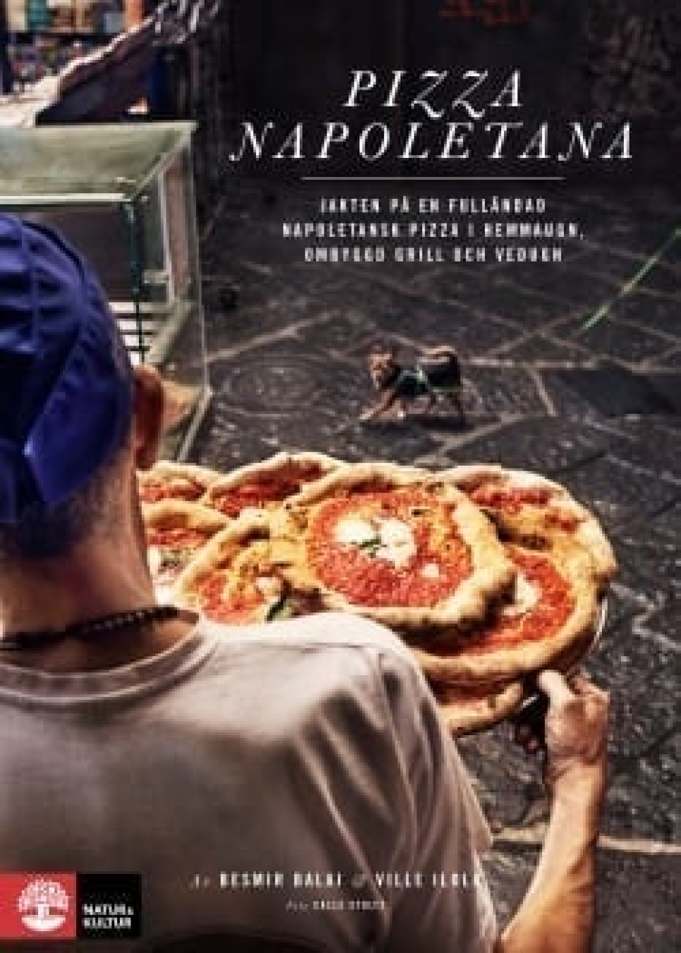 Pizza Napoletana von Besmir Balaj & Ville Ilola in der Gruppe Kochen / Kochbücher / Nationale & regionale Küche / Europa bei The Kitchen Lab (1355-15908)