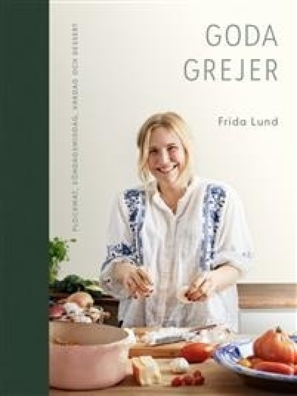 Goda grejer - Frida Lund in der Gruppe Kochen / Kochbücher / Alltagsküche bei The Kitchen Lab (1355-23507)