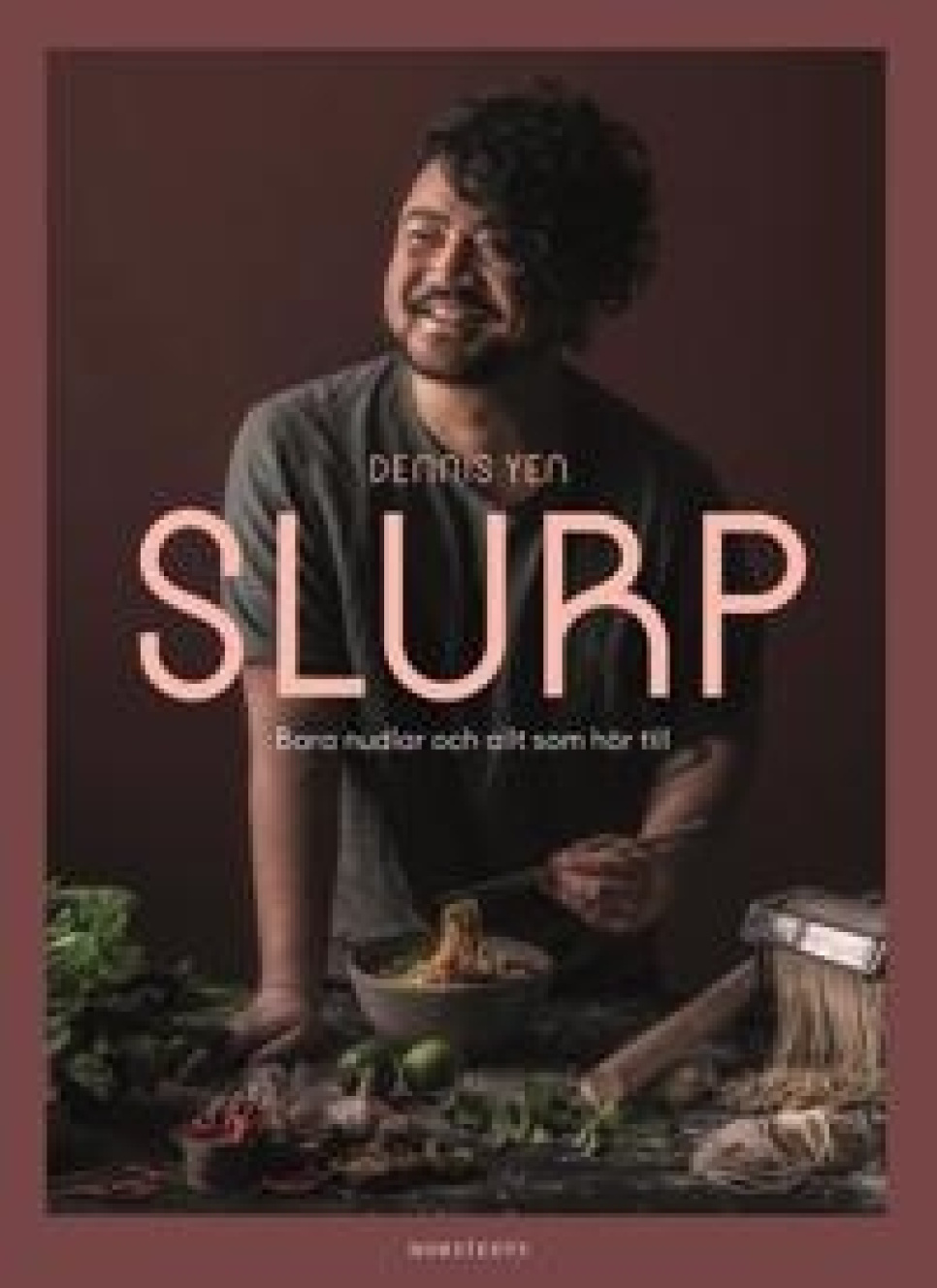 Schlürfen: Bara nudlar och allt som hör till von Dennis Yen in der Gruppe Kochen / Kochbücher / Asien bei The Kitchen Lab (1355-27056)