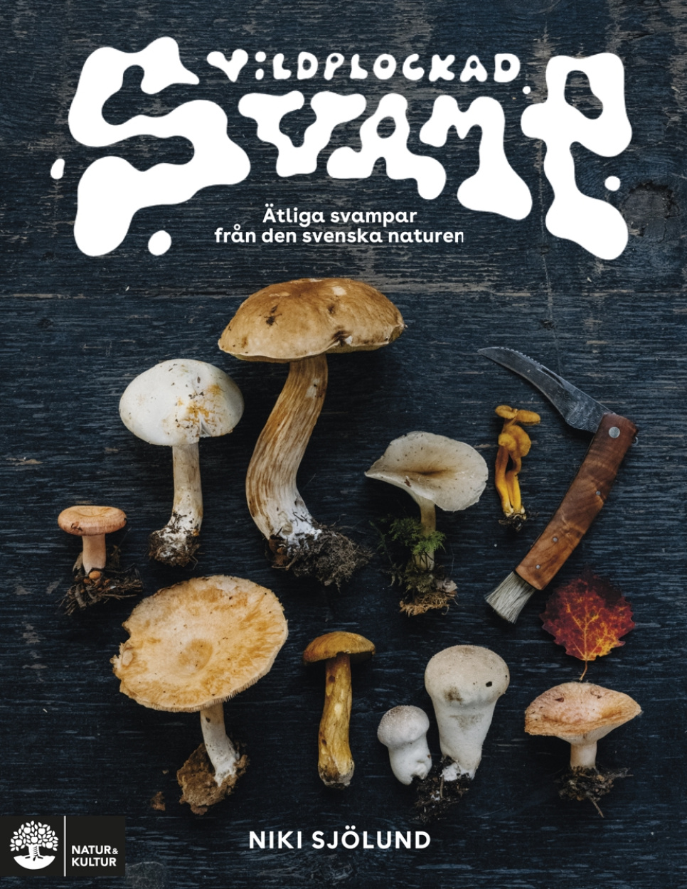 Vildplockad svamp: Ätbara svampar i svenska naturen - Niki Sjölund in der Gruppe Kochen / Kochbücher / / bei The Kitchen Lab (1355-27955)