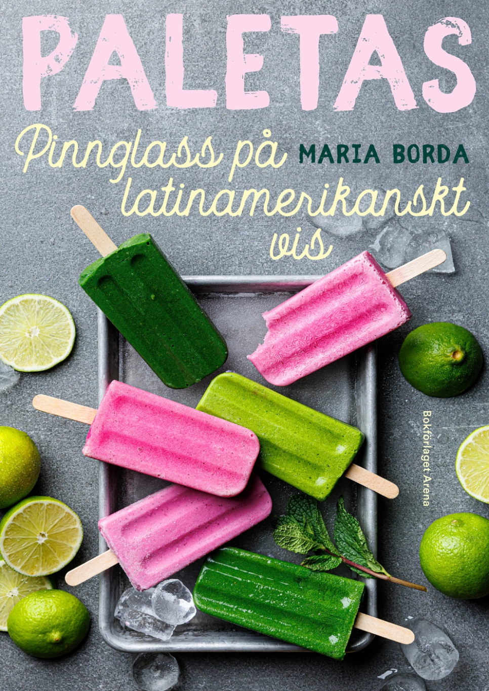 Paletas : pinnglass på latinamerikanskt vis - Maria Borda in der Gruppe Kochen / Kochbücher / Nationale & regionale Küche bei The Kitchen Lab (1355-32719)