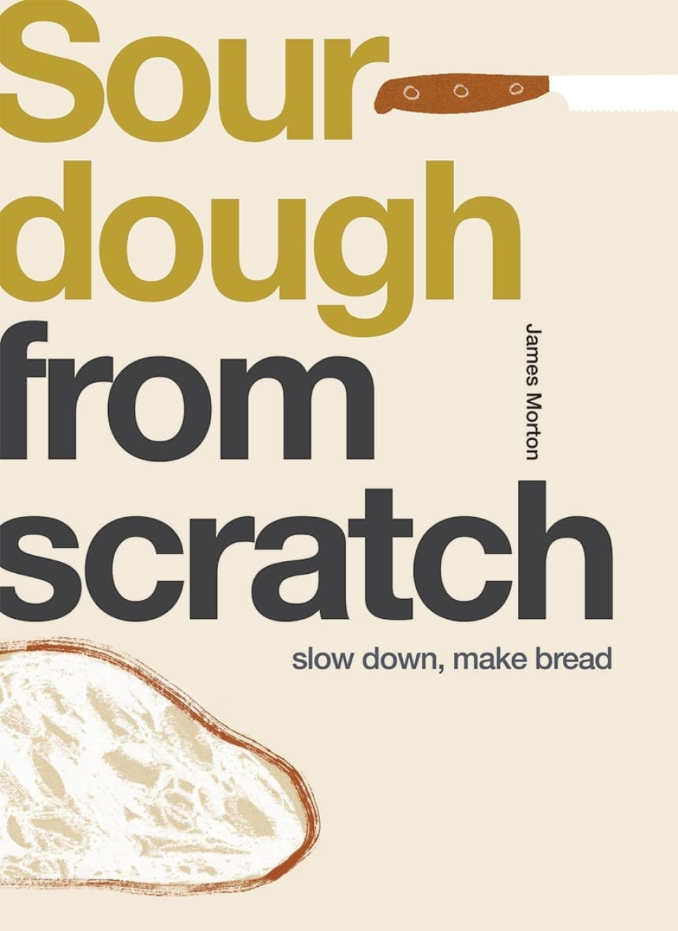 Sourdough from Scratch - James Morton in der Gruppe Kochen / Kochbücher / Brot & Patisserie / Brot & Bäckerei bei The Kitchen Lab (1987-26120)