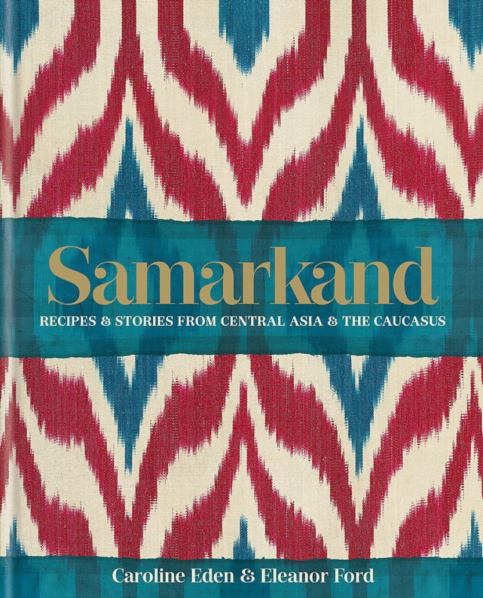 Samarkand - Caroline Eden, Eleanor Ford in der Gruppe Kochen / Kochbücher / Asien bei The Kitchen Lab (1987-26132)