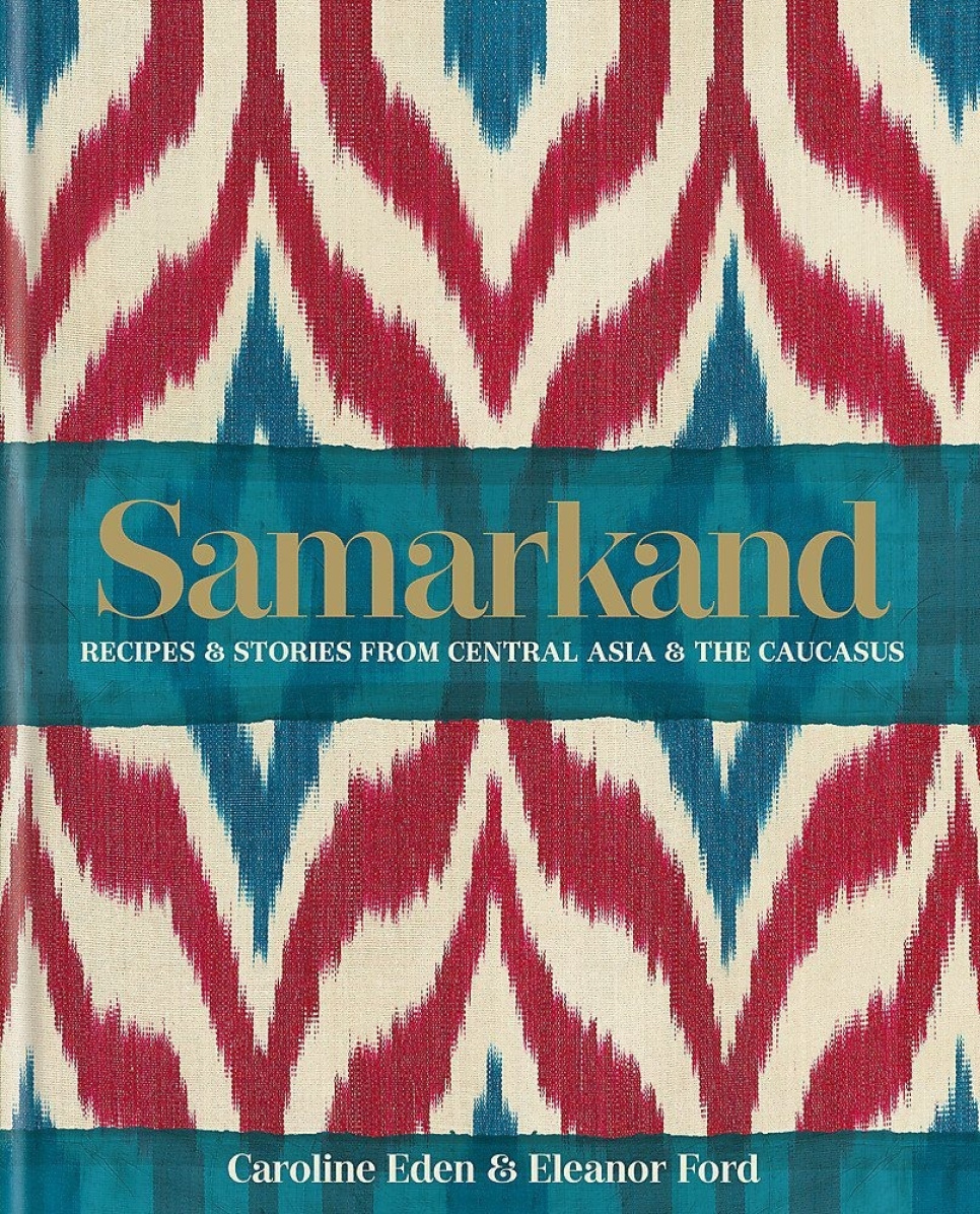 Samarkand - Caroline Eden, Eleanor Ford in der Gruppe Kochen / Kochbücher / Küchen & Kulturen / Rest der Welt bei The Kitchen Lab (1987-26132)
