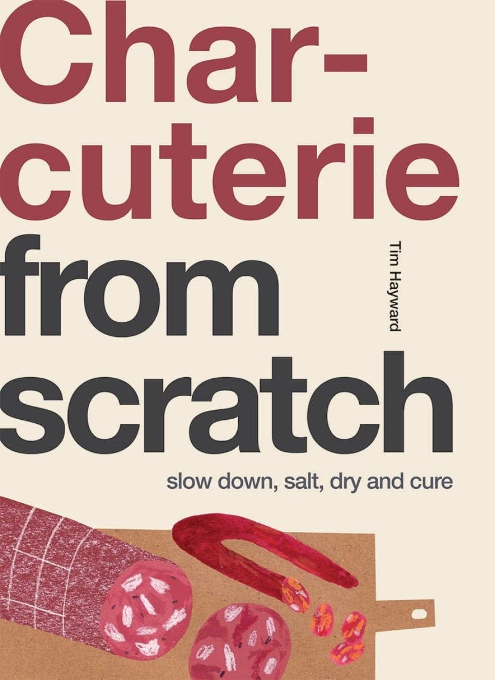 Charcuterie: From Scratch - Tim Hayward in der Gruppe Kochen / Kochbücher / Zutaten & Technik / Fleisch & Charcuterie bei The Kitchen Lab (1987-26264)