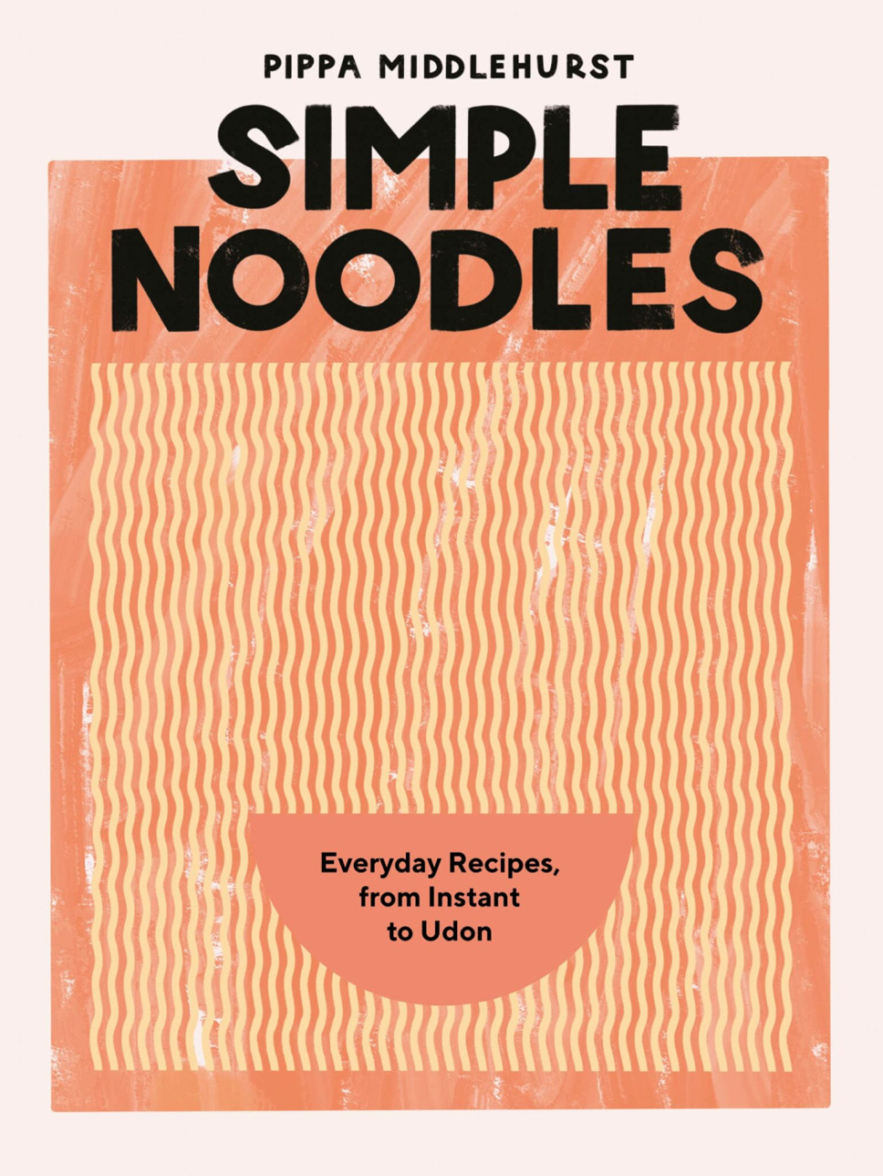 Simple Noodles - Pippa Middlehurst in der Gruppe Kochen / Kochbücher / Nationale & regionale Küche bei The Kitchen Lab (1987-28206)