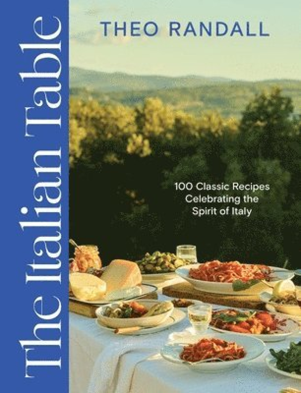 The Italian Table: 100 Classic Recipes - Theo Randall in der Gruppe Kochen / Kochbücher / Nationale & regionale Küche / Europa bei The Kitchen Lab (2304-35927)