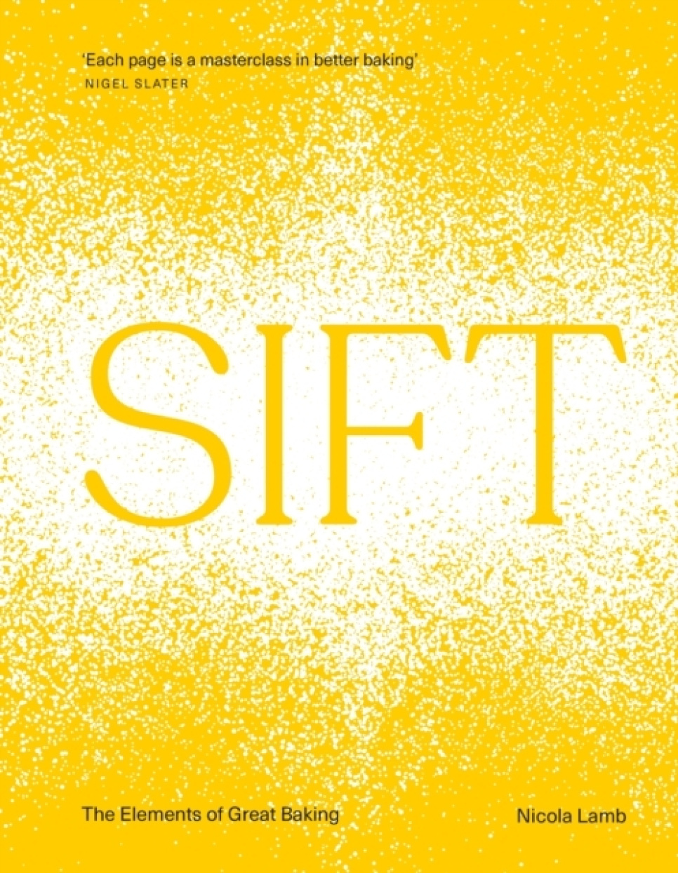 SIFT: The Elements of Great Baking - Nicola Lamb in der Gruppe Kochen / Kochbücher / Kochbücher rund ums Backen / bei The Kitchen Lab (2304-36019)
