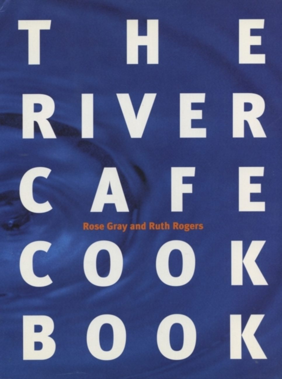 The River Cafe Cookbook - Rose Gray, Ruth Rogers in der Gruppe Kochen / Kochbücher / Prominente Köche & TV-Sendungen bei The Kitchen Lab (2304-36039)