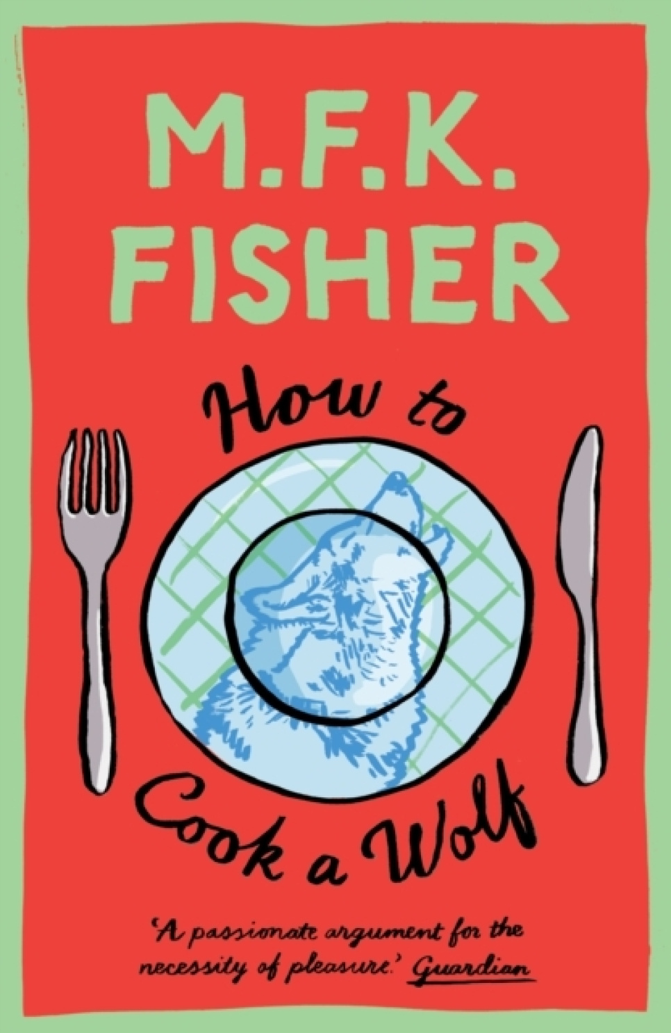 How to Cook a Wolf - M.F.K. Fisher in der Gruppe Kochen / Kochbücher / Kulinarische Literatur / Esskultur & Kultur bei The Kitchen Lab (2304-36190)